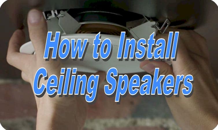 How To Install Ceiling Speakers My Audio Lover