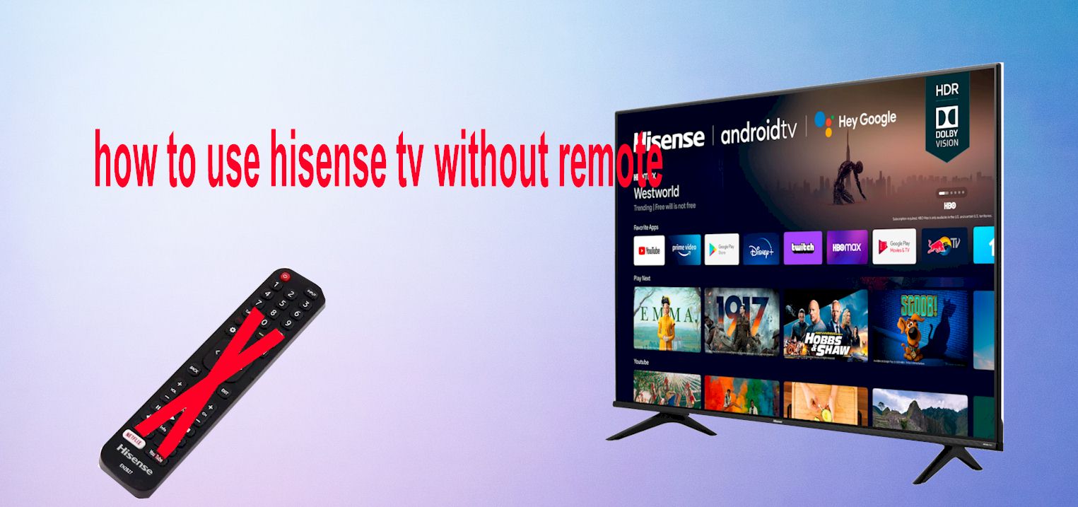 how to use hisense tv without remote
